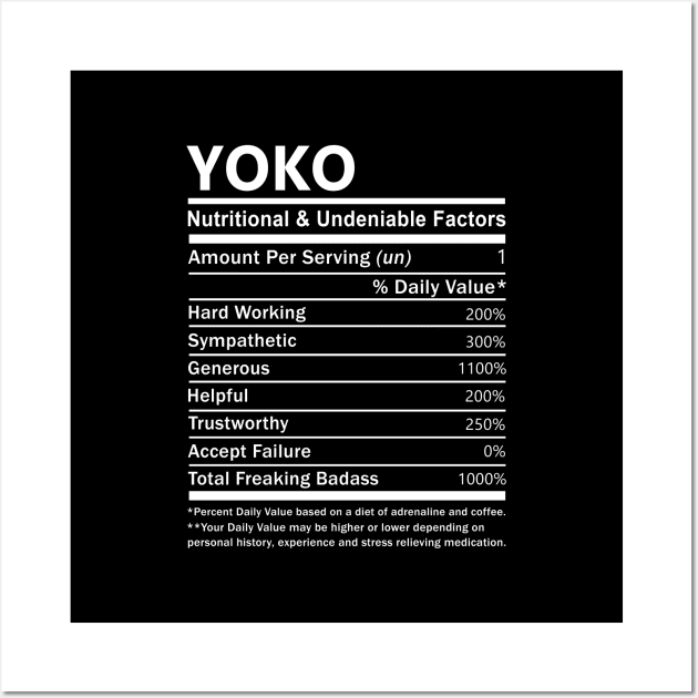 Yoko Name T Shirt - Yoko Nutritional and Undeniable Name Factors Gift Item Tee Wall Art by nikitak4um